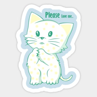 Cat Please love me Sticker